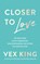 Closer to Love, Vex King - Paperback - 9789043928427