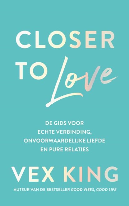 Closer to Love, Vex King - Paperback - 9789043928427