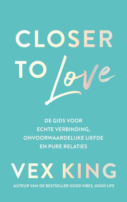 Closer to Love, Vex King - Ebook - 9789043928434