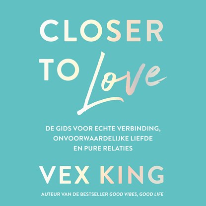 Closer to Love, Vex King - Luisterboek MP3 - 9789043928441