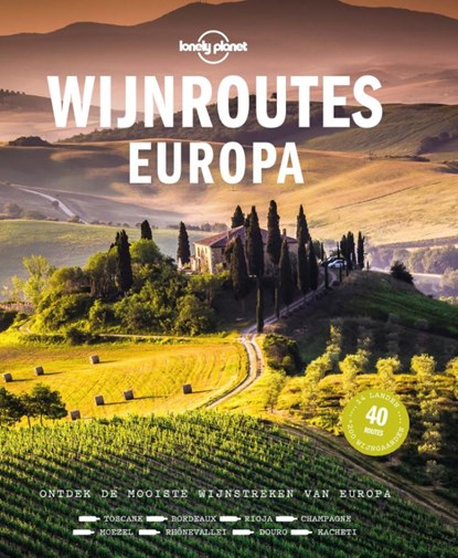 Wijnroutes Europa, Lonely Planet - Gebonden - 9789043928571