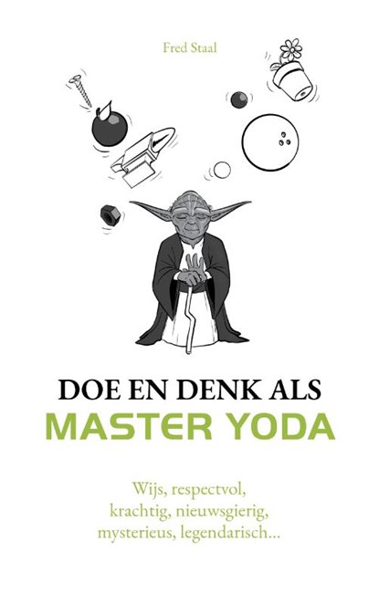 Doe en denk als Master Yoda, Fred Staal - Gebonden - 9789043929110