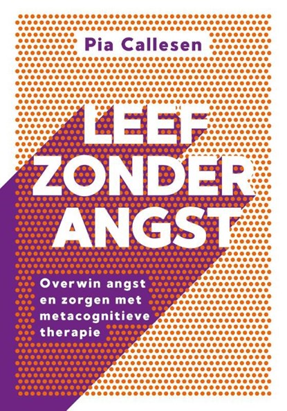 Leef zonder angst, Pia Callesen - Ebook - 9789043929387