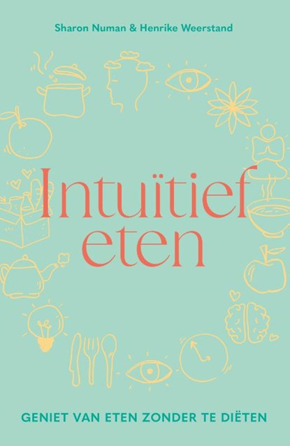 Intuïtief eten, Sharon Numan ; Henrike Weerstand - Paperback - 9789043929400