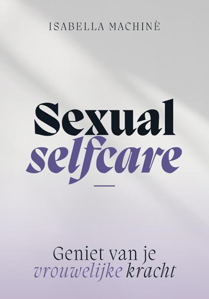 Sexual selfcare, Isabella Machinè - Paperback - 9789043929844