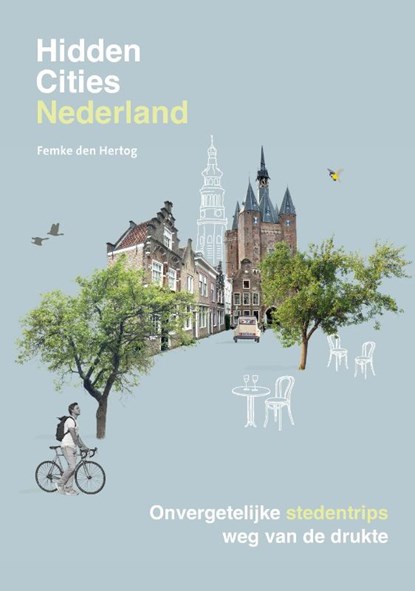 Hidden Cities - Nederland, Femke den Hertog - Paperback - 9789043930093