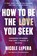 How to be the love you seek, Nicole LePera - Paperback - 9789043931175
