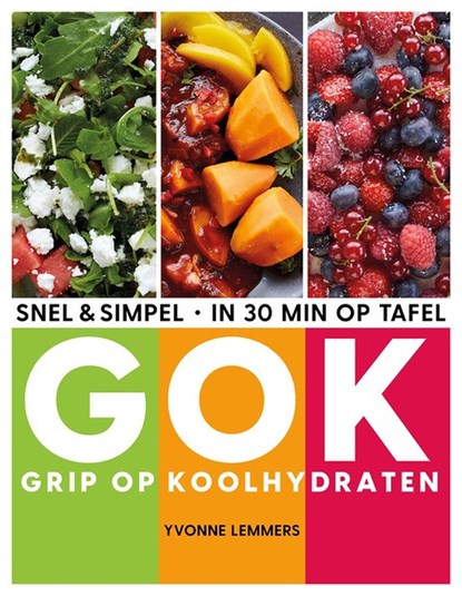 Grip op koolhydraten - snel & simpel, in 30 minuten op tafel, Yvonne Lemmers - Ebook - 9789043931281
