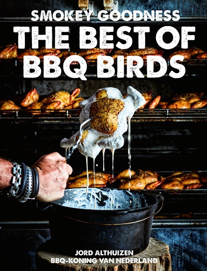 Smokey Goodness The Best of BBQ Birds, Jord Althuizen - Ebook - 9789043931472