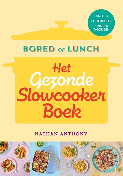 Bored of Lunch - Het gezonde slowcooker boek, Nathan Anthony - Ebook - 9789043931601
