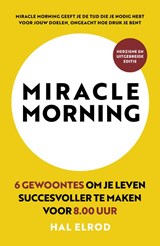 Miracle Morning, Hal Elrod -  - 9789043931618