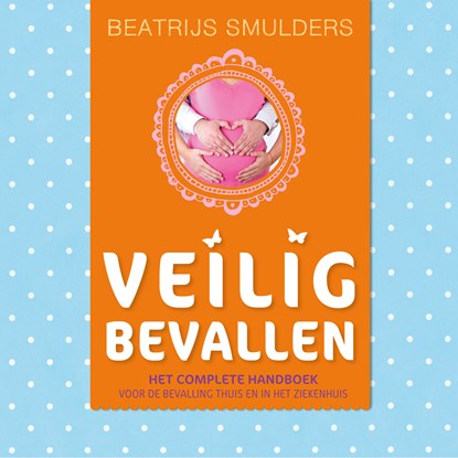Veilig bevallen, Beatrijs Smulders - Luisterboek MP3 - 9789043931670