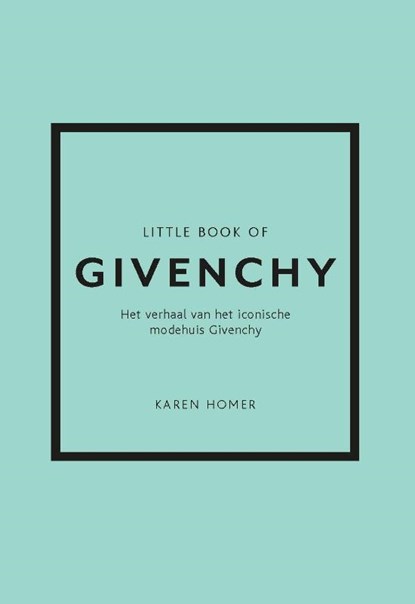 Little Book of Givenchy, Karen Homer - Gebonden - 9789043932233