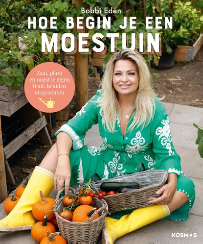 Hoe begin je een moestuin, Bobbi Eden - Ebook - 9789043932301
