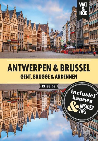 Antwerpen, Brussel, Wat & Hoe reisgids - Paperback - 9789043932516