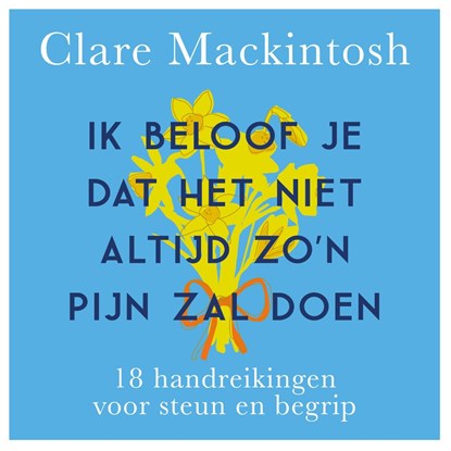 Ik beloof je dat het niet altijd zo'n pijn zal doen, Clare Mackintosh - Luisterboek MP3 - 9789043933209