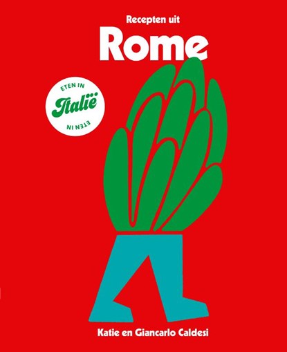 Eten in Italië - Recepten uit Rome, Katie Caldesi ; Giancarlo Caldesi - Gebonden - 9789043933315