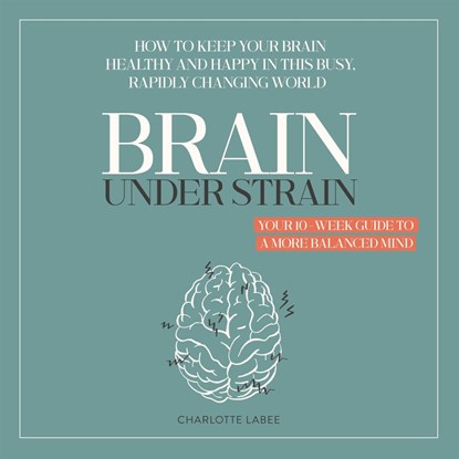 Brain under Strain, Charlotte Labee - Luisterboek MP3 - 9789043933322