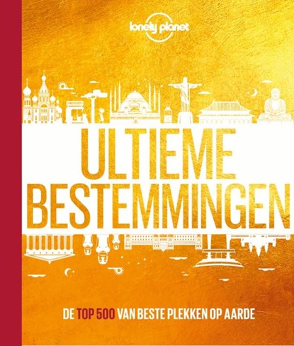 Lonely Planet Ultieme bestemmingen, Lonely Planet - Gebonden - 9789043933346