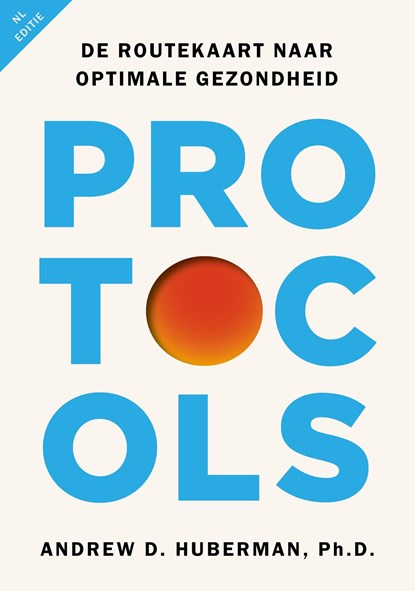 Protocols - Nederlandse editie, Andrew Huberman - Ebook - 9789043933537