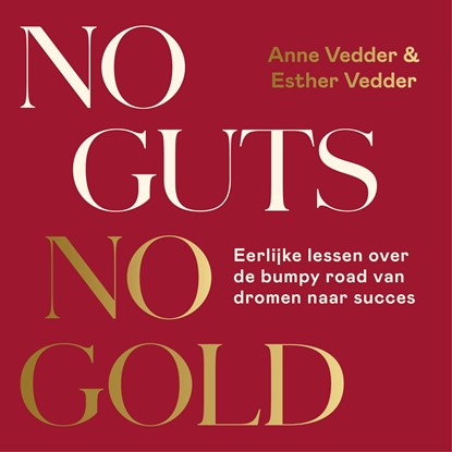 No Guts, No Gold, Anne Vedder ; Esther Vedder - Luisterboek MP3 - 9789043933605