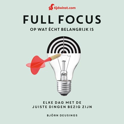 Full focus op wat écht belangrijk is, Björn Deusings - Luisterboek MP3 - 9789043933841