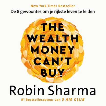 The Wealth Money Can't Buy, Robin Sharma - Luisterboek MP3 - 9789043933902