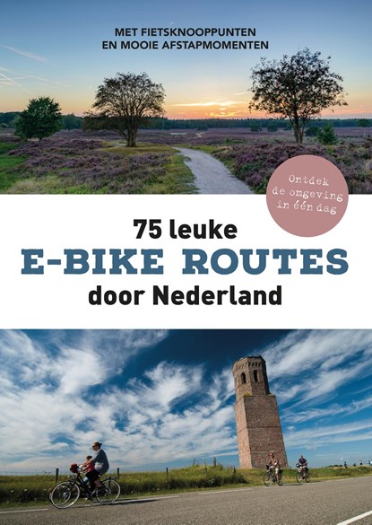 75 leuke e-bikeroutes door Nederland, Fietsnetwerk.nl - Paperback - 9789043934060