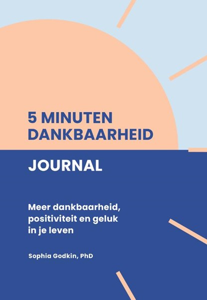 5 minuten dankbaarheid journal, Godkin Sophia - Paperback - 9789043934299