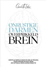 Onrustige darmen, overprikkeld brein - Charlotte Labee - 9789043934411