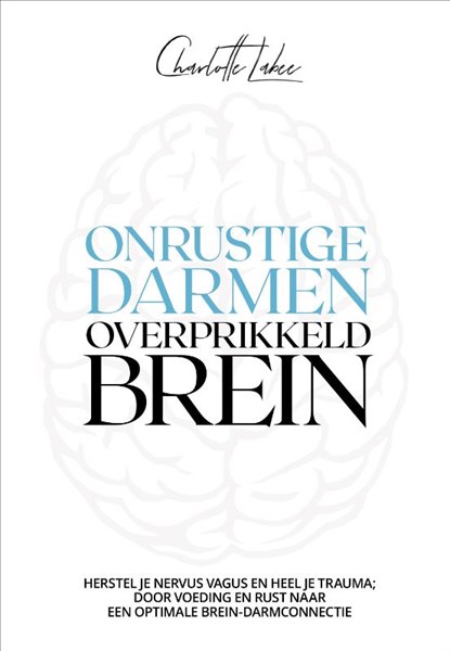 Onrustige darmen, overprikkeld brein, Charlotte Labee - Paperback - 9789043934411