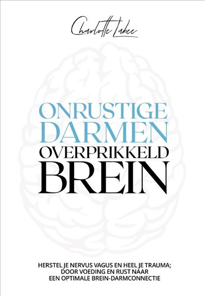 Onrustige darmen, overprikkeld brein, Charlotte Labee - Paperback - 9789043934411