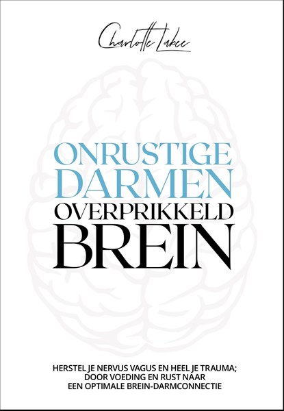 Onrustige darmen, overprikkeld brein, Charlotte Labee - Ebook - 9789043934428