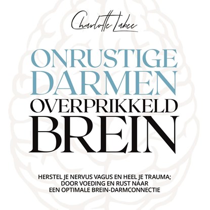 Onrustige darmen, overprikkeld brein, Charlotte Labee - Luisterboek MP3 - 9789043934435