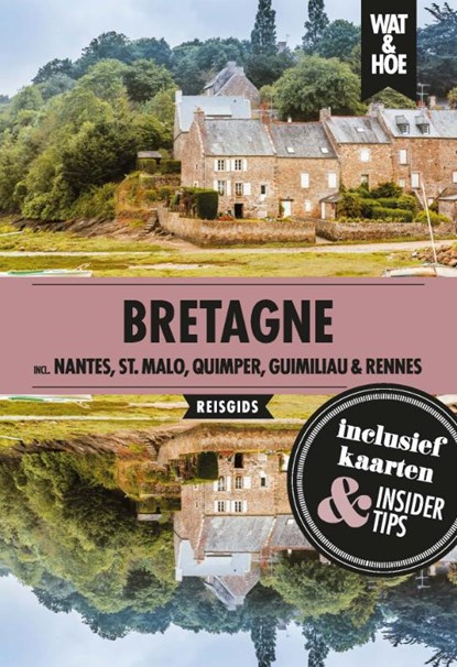 Bretagne, Wat & Hoe reisgids - Paperback - 9789043934497