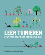 Leer tuinieren - stap voor stap naar een groene tuin - Royal Horticultural Society - 9789043934664