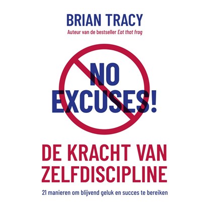 No Excuses! - Nederlandse editie, Brian Tracy - Luisterboek MP3 - 9789043935579