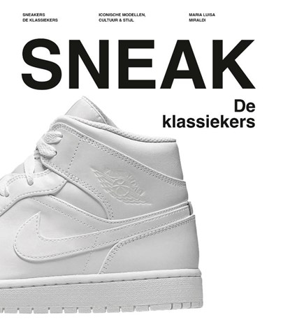 Sneakers: De klassiekers, Maria Luisa Miraldi - Gebonden - 9789043936026