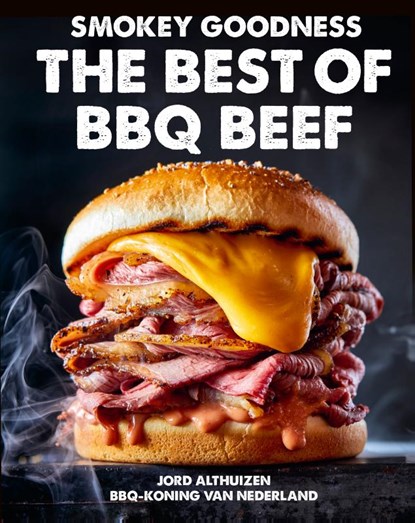 Smokey Goodness - The best of BBQ Beef, Jord Althuizen - Gebonden - 9789043936446