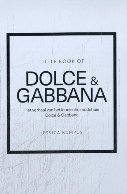 Little Book of Dolce & Gabbana, Jessica Bumpus - Gebonden - 9789043937276