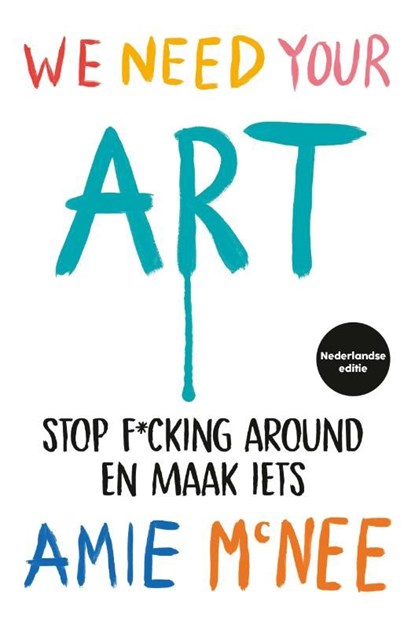 We Need Your Art, Amie McNee - Ebook - 9789043937443