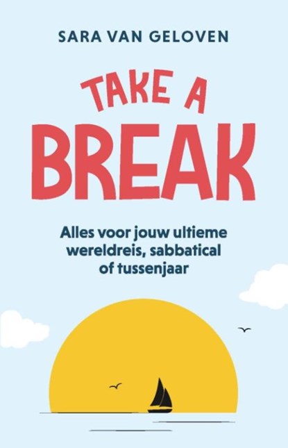 Take a break, Sara van Geloven - Ebook - 9789043937696