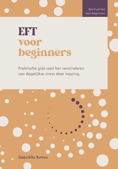 EFT voor beginners, Gabriëlle Rutten - Ebook - 9789043937825