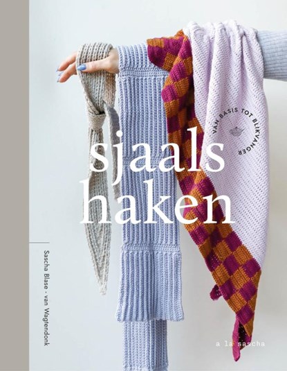 Sjaals haken, Sascha Blase-Van Wagtendonk - Gebonden - 9789043938907