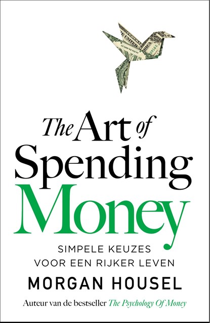The Art of Spending Money, Morgan Housel - Ebook - 9789043940238