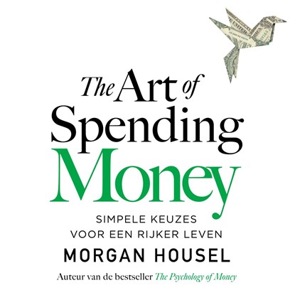 The Art of Spending Money - Nederlandse editie, Morgan Housel - Luisterboek MP3 - 9789043940245
