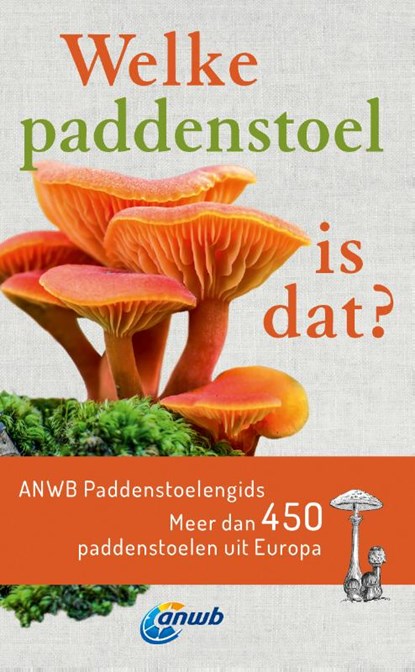 Welke paddenstoel is dat? ANWB Paddenstoelengids, Andreas Gminder ; Tanja Böhning - Paperback - 9789043940276
