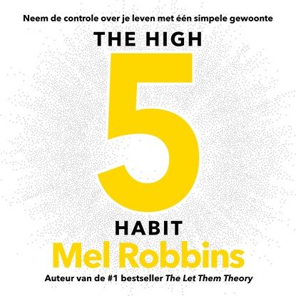The High 5 Habit - Nederlandse editie, Mel Robbins - Luisterboek MP3 - 9789043940313