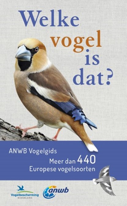 Welke vogel is dat? ANWB Vogelgids, Volker Dierschke - Paperback - 9789043940788