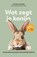 Wat zegt je konijn, Josine Warnier - Gebonden - 9789043941310